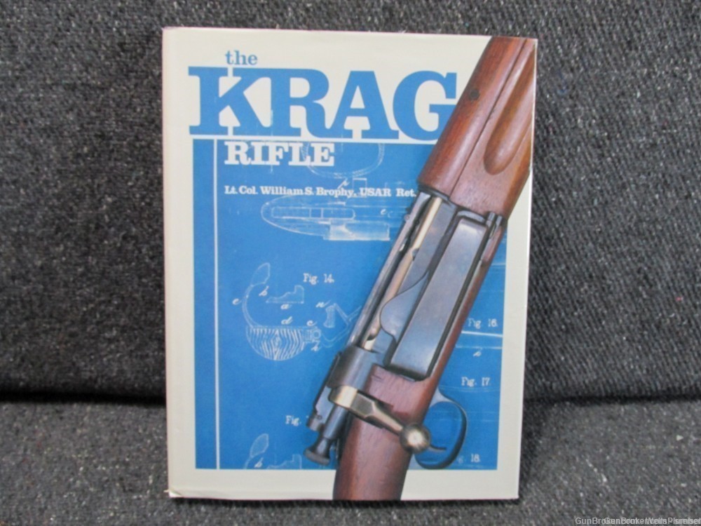 THE KRAG RIFLE BY WILLIAM S BROPHY CLASSIC REFERENCE BOOK GREAT PHOTOS-img-17