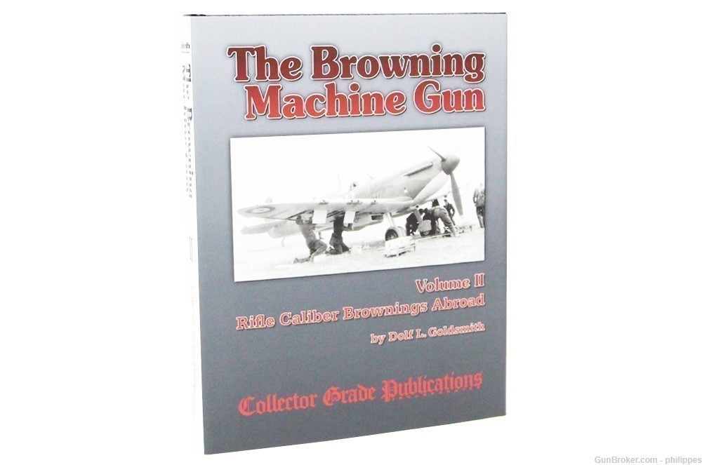The Browning Machine Gun Volume II: Rifle Caliber Brownings Abroad-img-0