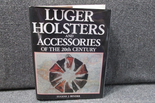 LUGER HOLSTERS AND ACCESSORIES OF THE 20TH CENTURY LUGER P08 REFERENCE BOOK-img-0
