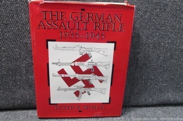 THE GERMAN ASSAULT RIFLE 1935-1945 BY PETER R. SENICH REFERENCE BOOK-img-0