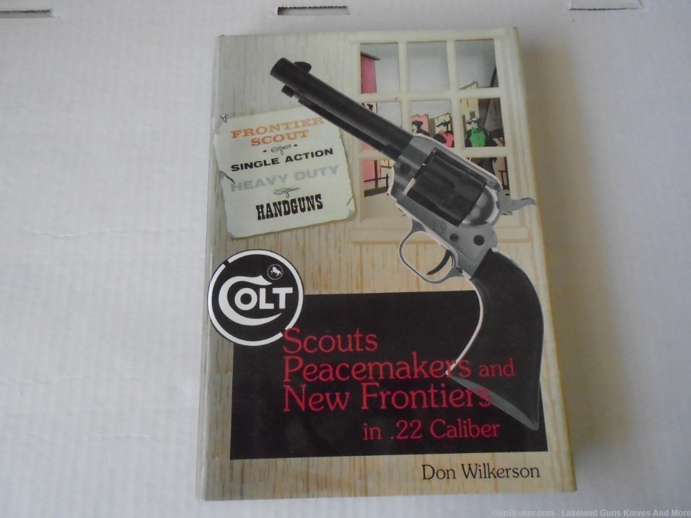 Rare 1st. Edition Colt Scouts, Peacemakers & New Frontiers in .22 Cal book!-img-8