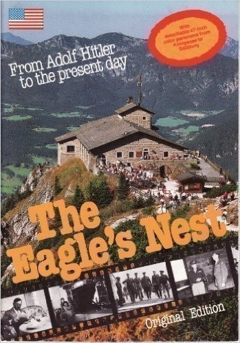 THE EAGLE'S NEST From Adolf  To The Present-img-0