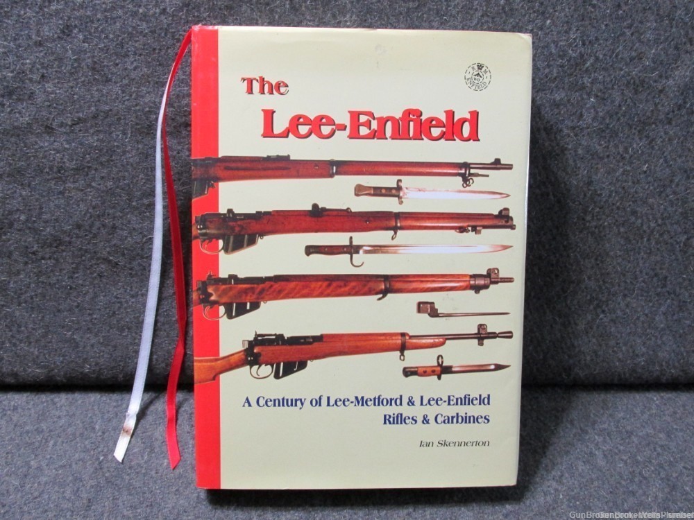 THE LEE-ENFIELD A CENTURY OF LEE-METFORD AND LEE ENFIELD RIFLES & CARBINES -img-0