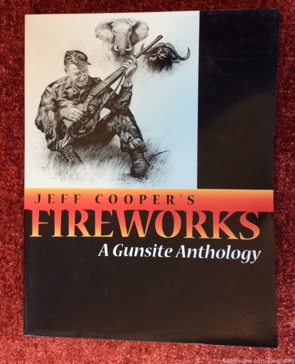 Jeff Cooper’s Fireworks A Gunsite Anthology-img-0