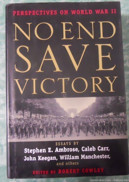 WWII - No End Save Victory by Ambrose,Carr.Keegan and Manchester-img-0