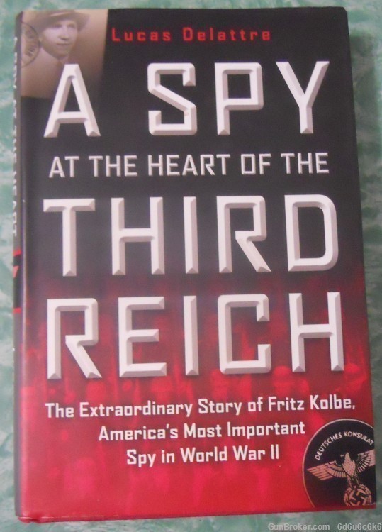 WWII - Fritz Kolb/spy;    a Spy At The Heart of the Third Reich by Delatire-img-0