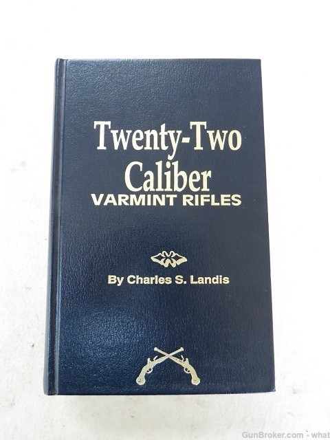Book Twenty-Two Caliber Varmint Rifles by Charles S. Landis .22-img-0