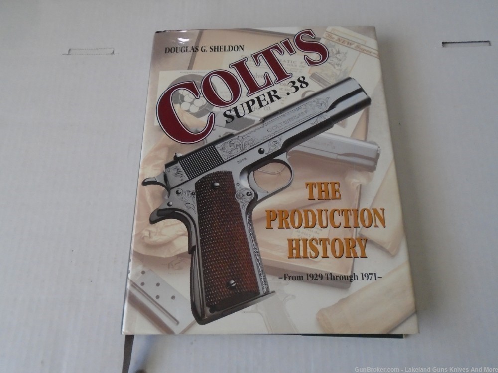 Holiday Sale! Colt’s Super .38 The Production History Book From 1929-1971!-img-2