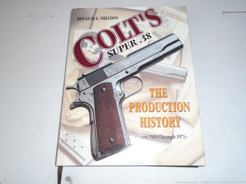 Holiday Sale! Colt’s Super .38 The Production History Book From 1929-1971!-img-3