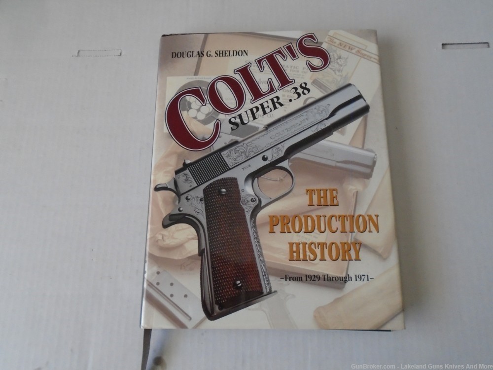 Holiday Sale! Colt’s Super .38 The Production History Book From 1929-1971!-img-1