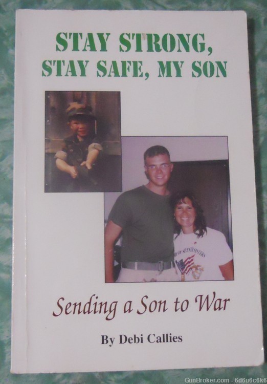 IRAQ WAR - Stay Strong. Stay Safe, My Son by debi callies-img-0
