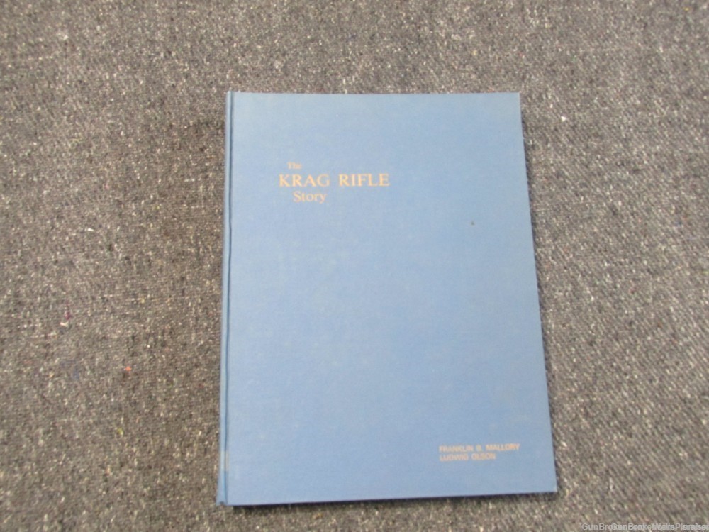 THE KRAG RIFLE STORY BY FRANK MALLORY AND LUDWIG OLSON SIGNED REFER BOOK -img-0