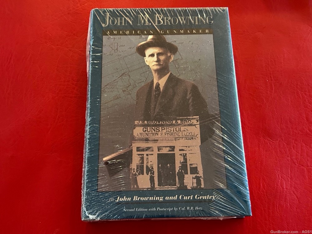 John M. Browning American Gunmaker Biography Hard Cover Book -img-0