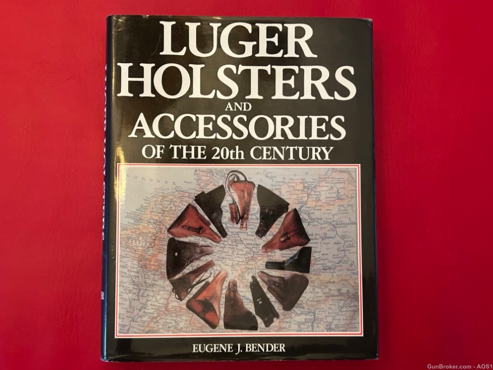 Luger Holsters and Accessories Of The 20th Century 1992 1st Edition Signed -img-0