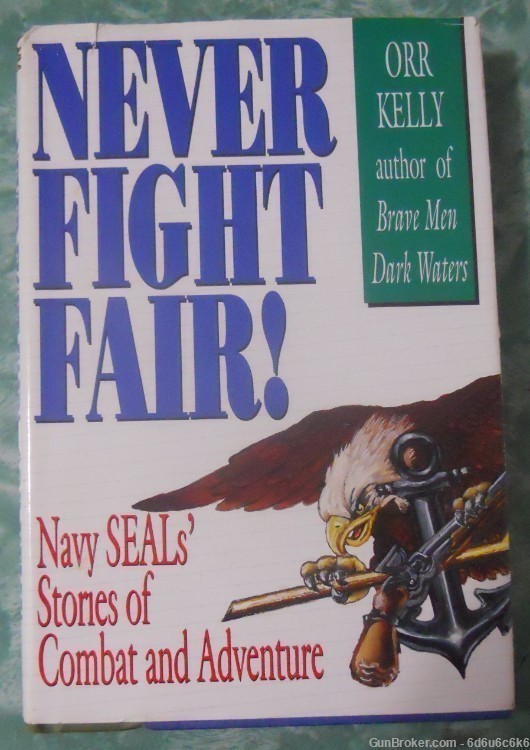 NAVY SEALS - Never Fight  Fair by orr kelly -img-0