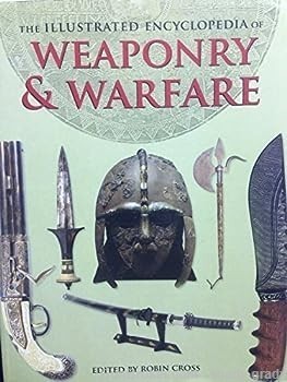 the illustrated encyclopedia of weaponry & warfare    robin cross -img-0