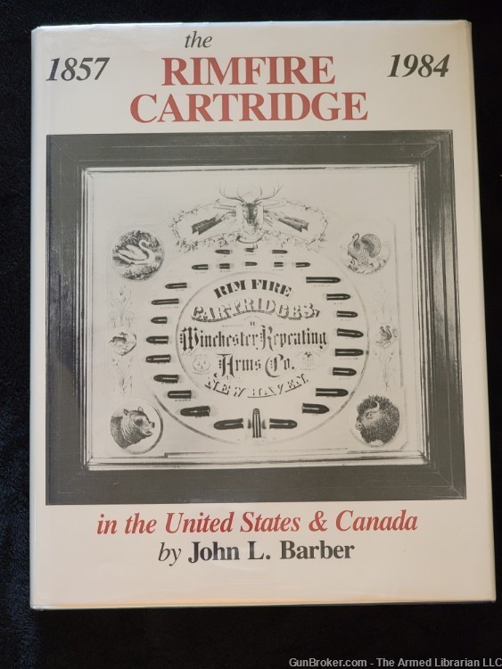 Rimfire Cartridge in the United States and Canada 1857-1984 By John Barber-img-0