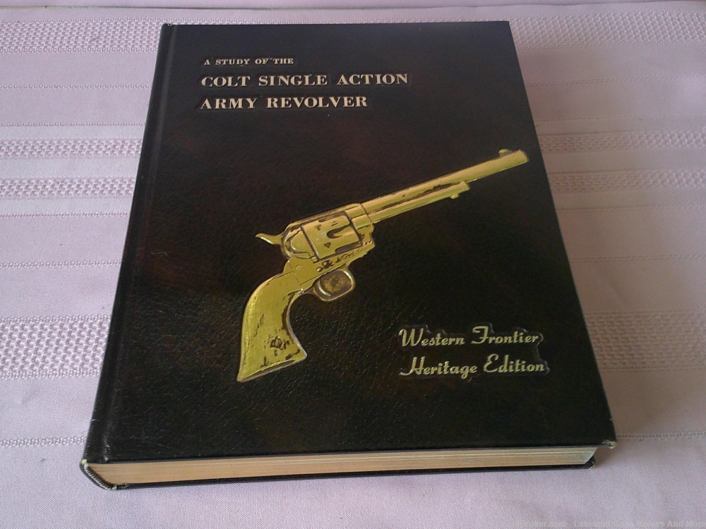 Very Rare Study of the Colt Single Action Army Revolver Book Only 125 Made!-img-2