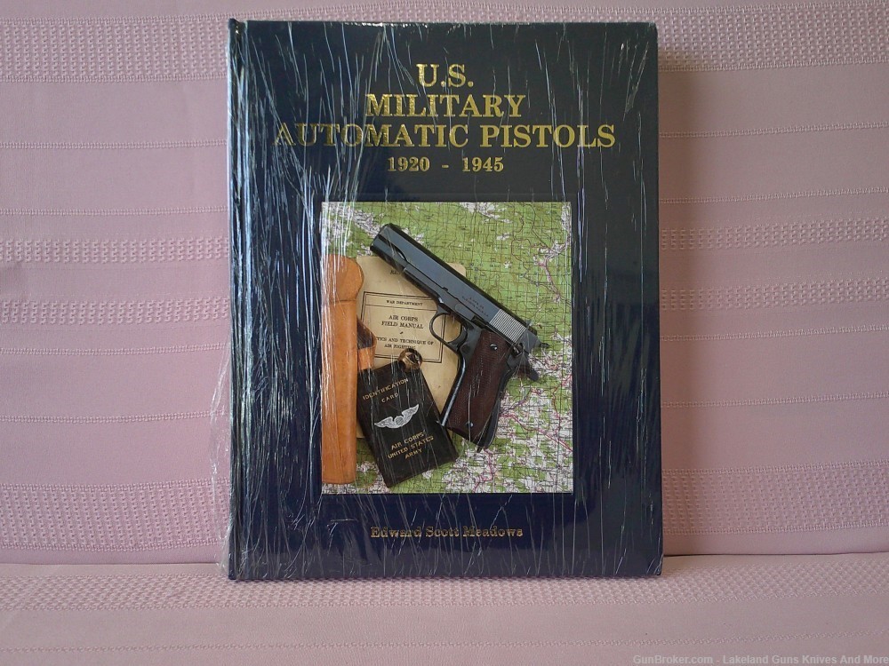 Rare Still Sealed! US Military Automatic Pistols: 1920-1945-Edward Meadows!-img-5