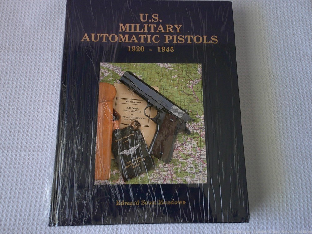 Rare Still Sealed! US Military Automatic Pistols: 1920-1945-Edward Meadows!-img-7