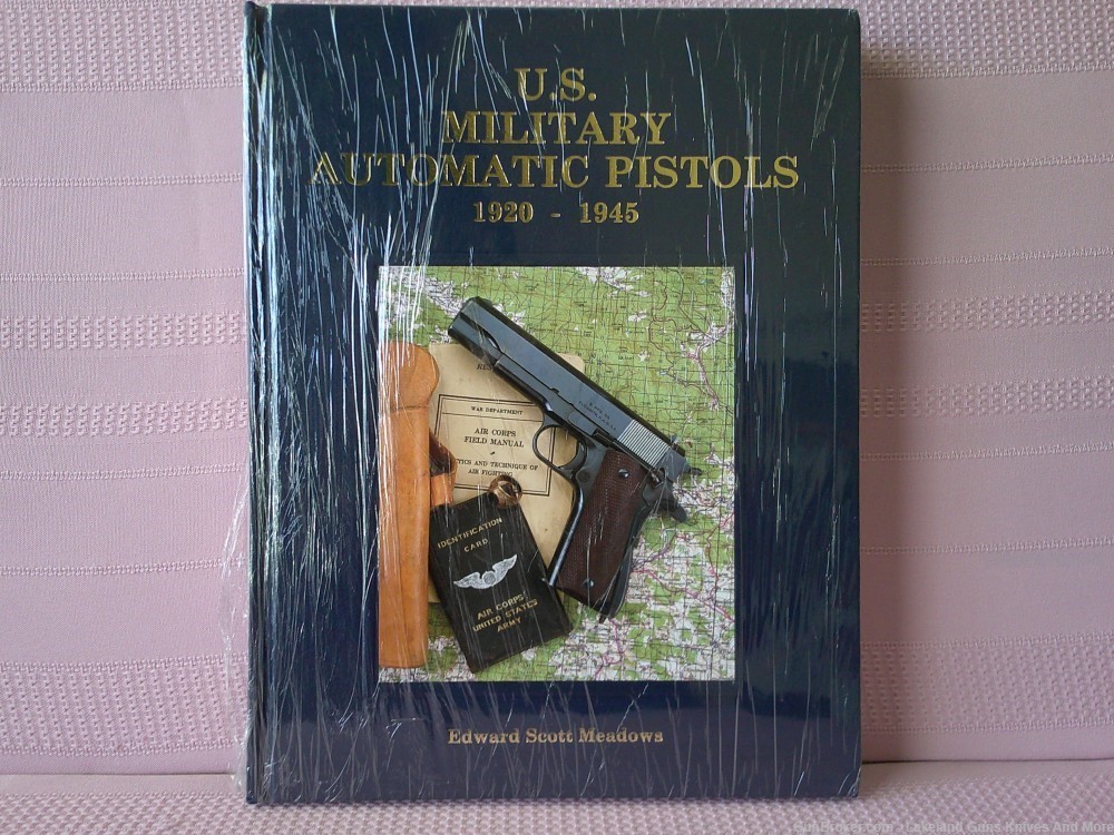 Rare Still Sealed! US Military Automatic Pistols: 1920-1945-Edward Meadows!-img-3