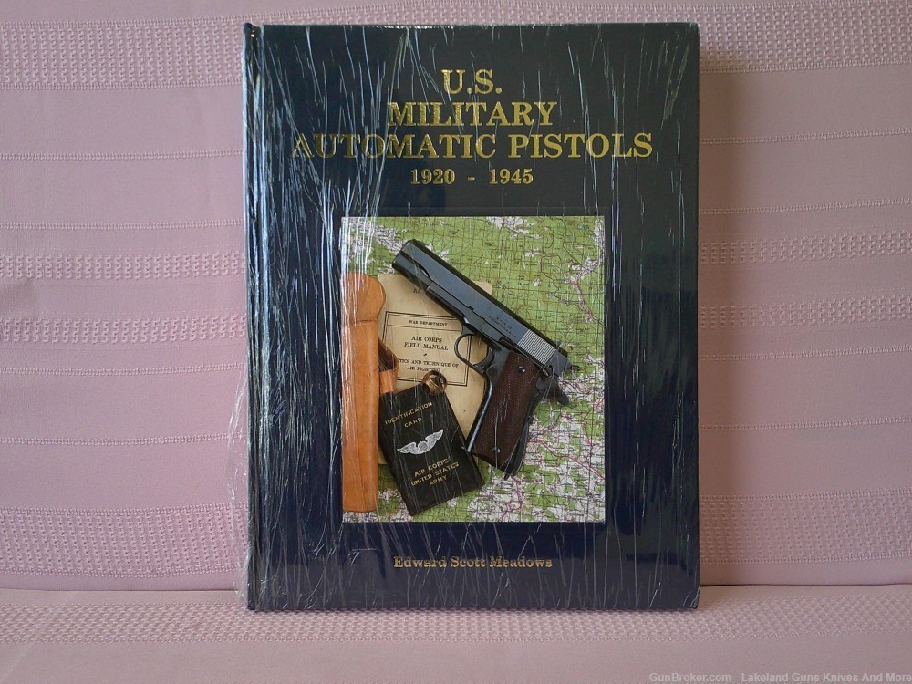 Rare Still Sealed! US Military Automatic Pistols: 1920-1945-Edward Meadows!-img-4