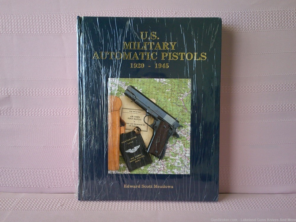 Rare Still Sealed! US Military Automatic Pistols: 1920-1945-Edward Meadows!-img-2