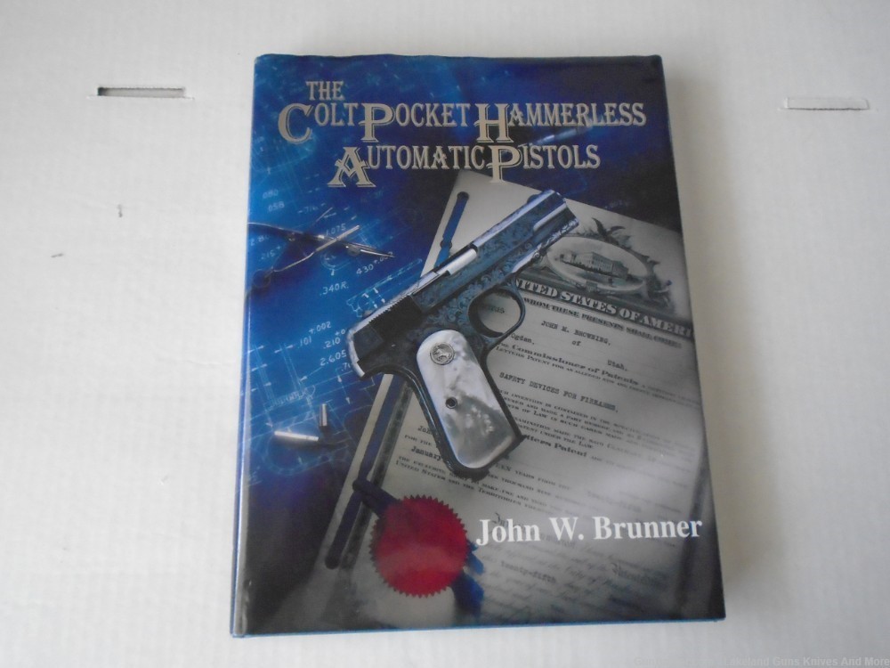 VERY RARE Colt Pocket Hammerless Automatic Pistols JW Brunner 1st Ed. Book!-img-1