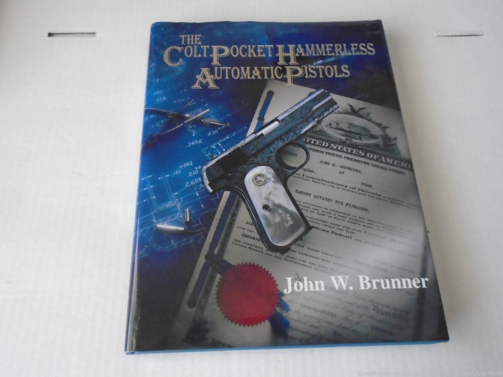 VERY RARE Colt Pocket Hammerless Automatic Pistols JW Brunner 1st Ed. Book!-img-13