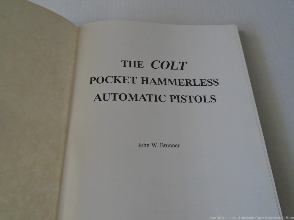 VERY RARE Colt Pocket Hammerless Automatic Pistols JW Brunner 1st Ed. Book!-img-6