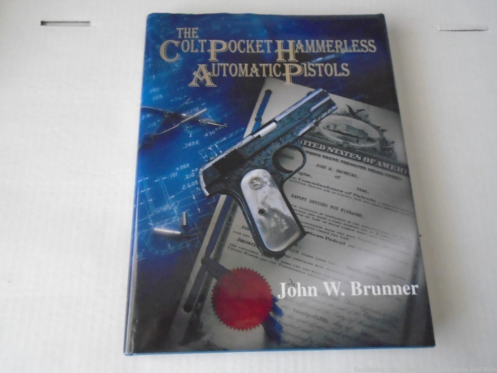 VERY RARE Colt Pocket Hammerless Automatic Pistols JW Brunner 1st Ed. Book!-img-14