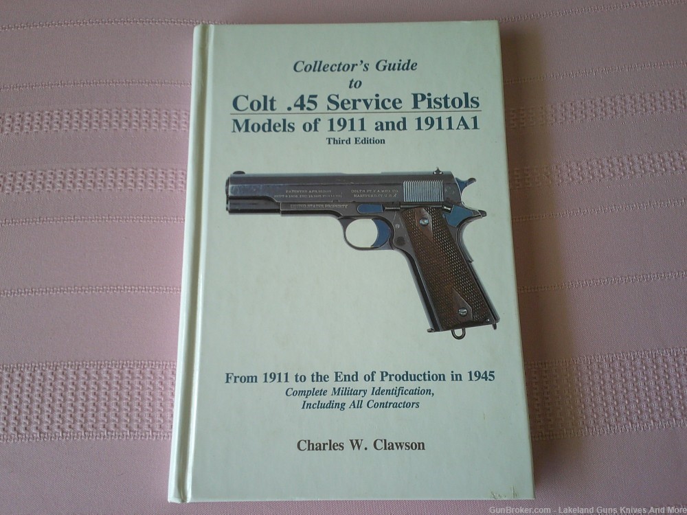 Rare Collector's Guide to Colt .45 Service Pistols 3rd. Edition Book!-img-0