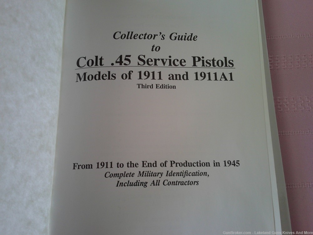 Rare Collector's Guide to Colt .45 Service Pistols 3rd. Edition Book!-img-1