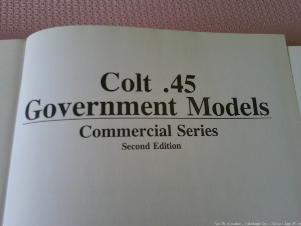 Colt .45 Government Models Commercial Series 1912-1970 Signed by Clawson!-img-5