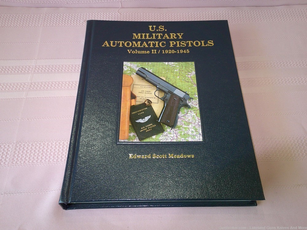 Rare Like New U.S. Military Automatic Pistols:1920-1945 by Edward Meadows!-img-0
