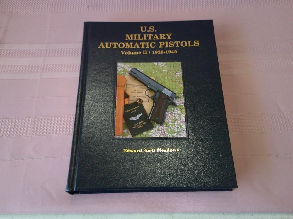 Rare Like New U.S. Military Automatic Pistols:1920-1945 by Edward Meadows!-img-2