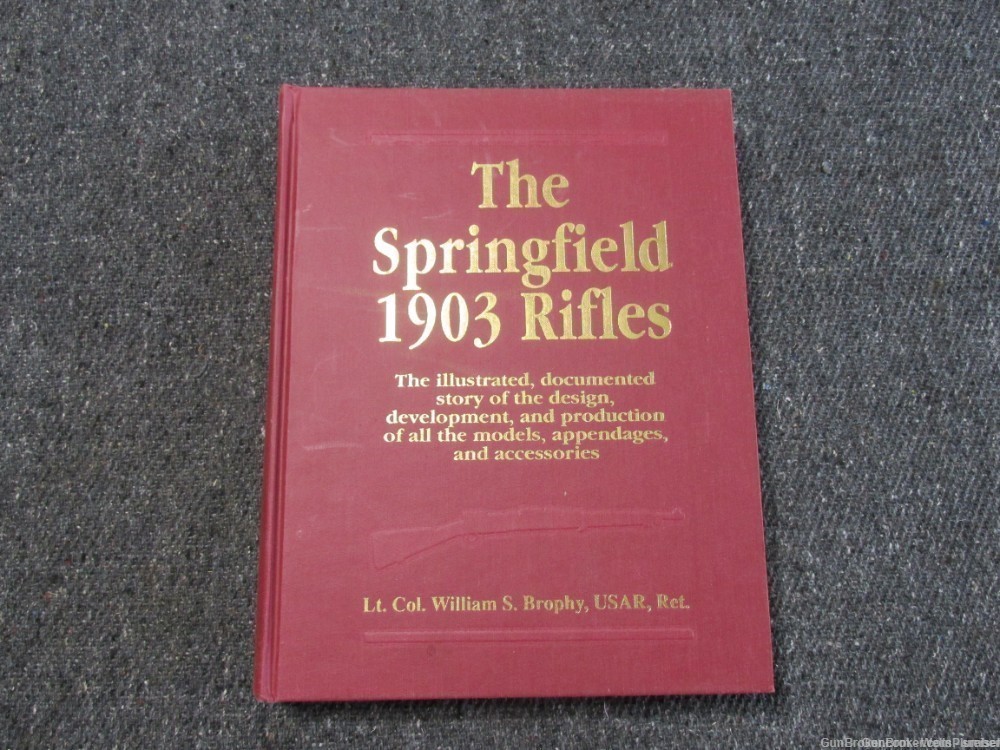 THE SPRINGFIELD 1903 RIFLES ILLUSTRATED DOCUMENTED STORY REFERENCE BOOK-img-0