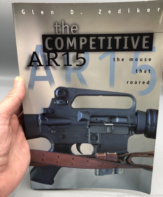 The Competitive AR15: The Mouse That Roared by Glen D. Zediker-img-0