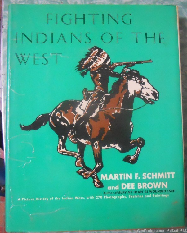 FIGHTING INDIANS OF THE WEST by Schmitt and Dee Brown-img-0