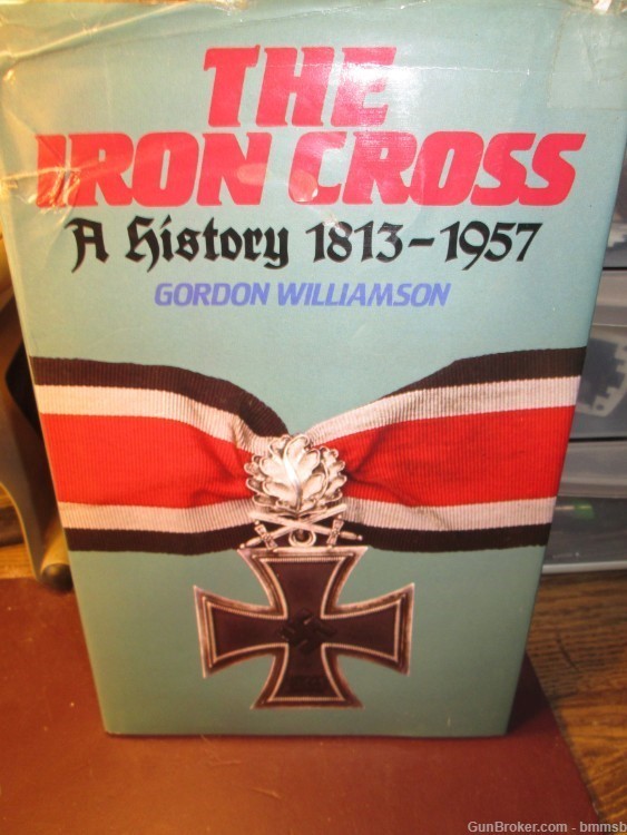 THE IRON CROSS-A History 1813-1957 by Gordon Williamson-img-0