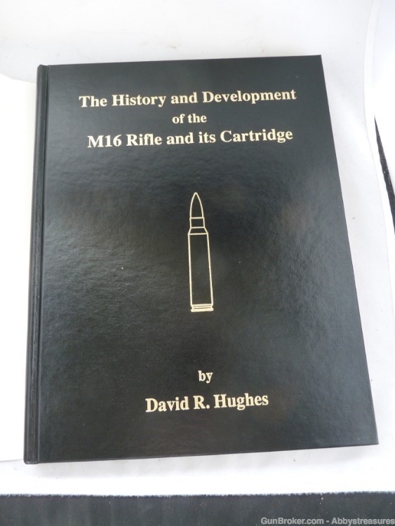 History Development M16 Rifle It's Cartridge Huges book military ammo -img-1