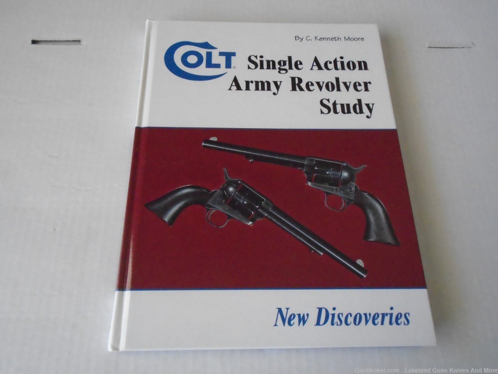 New Colt Single Action Army Revolver Study: New Discoveries Hardcover Book!-img-1