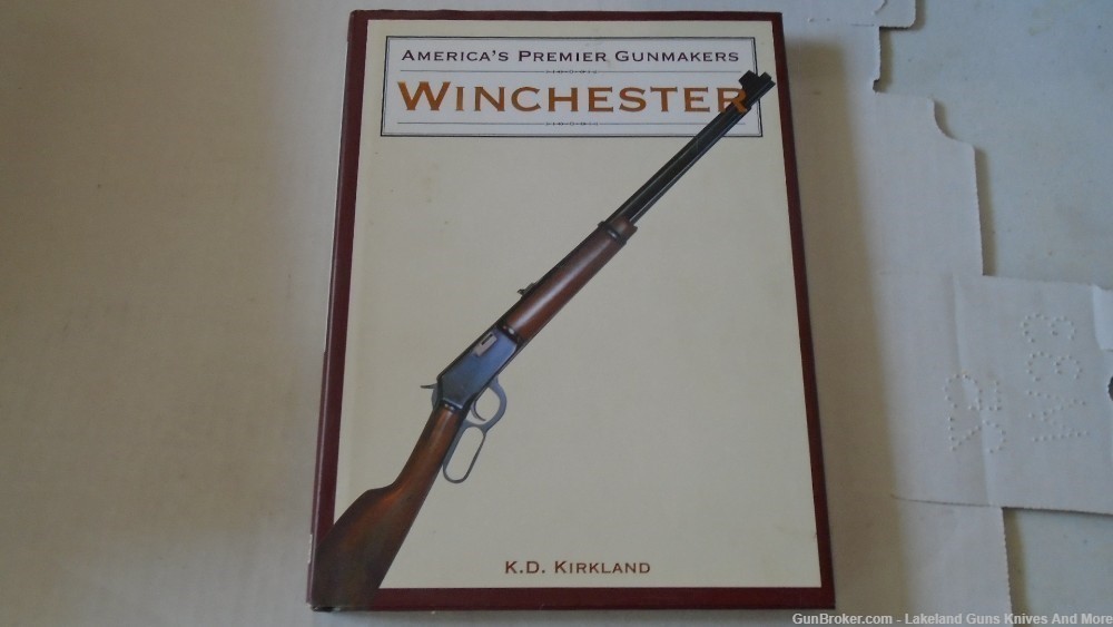 AMERICAS PREMIER GUNMAKERS WINCHESTER By K D KIRKLAND Published 2014-img-0