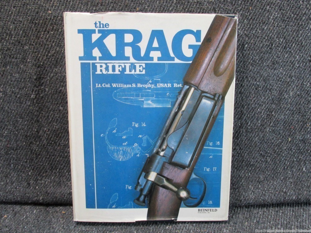 THE KRAG RIFLE REFERENCE BOOK BY LT. COL. WILLIAM S. BROPHY US KRAG 30-40-img-0