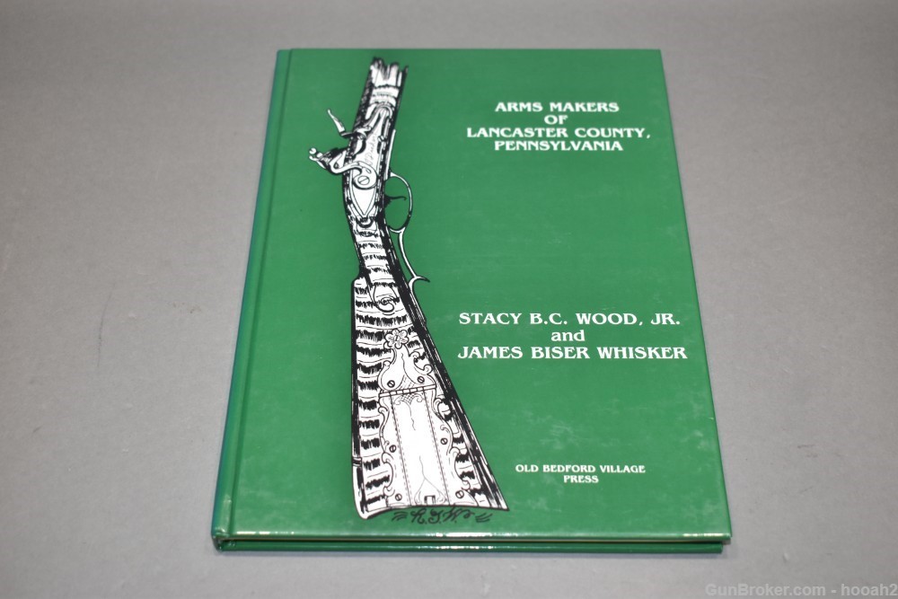 Arms Makers of Lancaster County Pennsylvania HC Book James Whisker 1991 -img-0