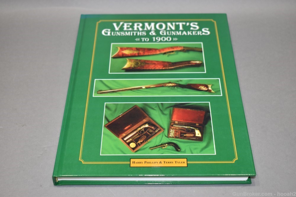 Vermont's Gunsmiths & Gunmakers to 1900 HC Book Philips & Tyler 2000 308 P-img-0