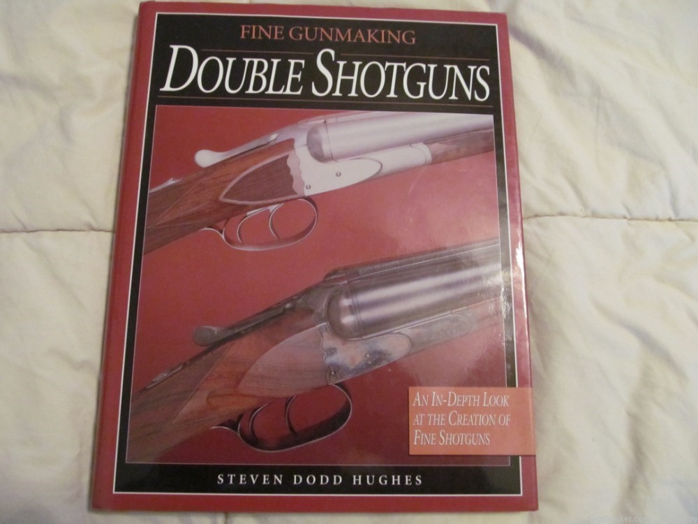 Fine Gunmaking Double Shotguns by Steven D. Hughes-img-0