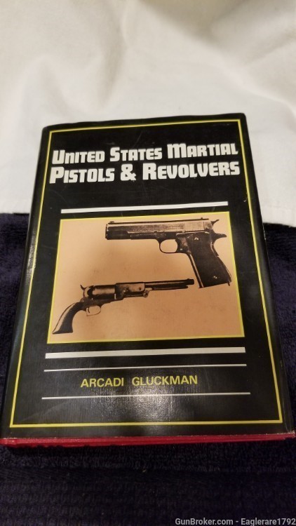 United States Martial Pistols & Revolvers, by Arcadi Gluckman -img-0
