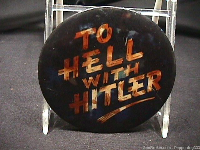 A Vintage  WW ll Era Pin Reading To Hell with Adolf All Original -img-0