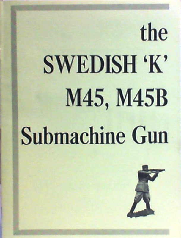 The Swedish 'K' M45, M45B Submachine Gun Manual-img-0